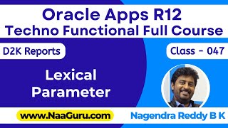 Class - 047 || Lexical Parameter || D2K || Oracle Apps R12 Techno Functional || NaaGuru.com