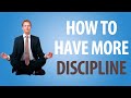 How to Be More Disciplined : 9 Proven Ways