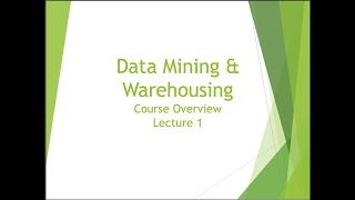 MS 691: Data Mining & Warehousing -Lecture 1:Course Overview (Lecture 1)