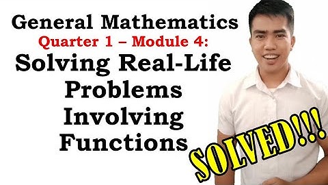 Solving Real-Life Problems Involving Functions| General Mathematics Q1 M4