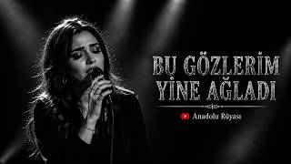 Bu Gözlerim Yine Ağladı Duygusal Parça Psychedelic Anatolian Rock Cover (Anadolu Rüyası)