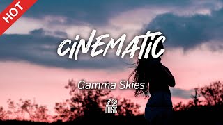 Gamma Skies - Cinematic [Lyrics / HD]