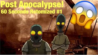 We’re witnessing a post-apocalypse! | Danny883 Plays 60 Seconds Retomized #1