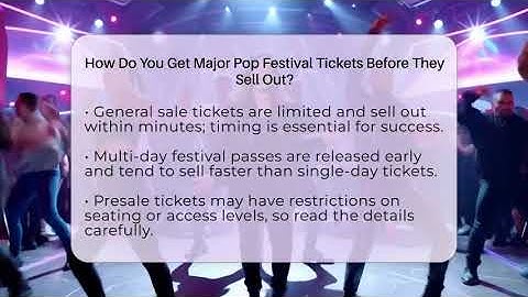 How Do You Get Major Pop Festival Tickets Before They Sell Out? - Pop Music Gurus