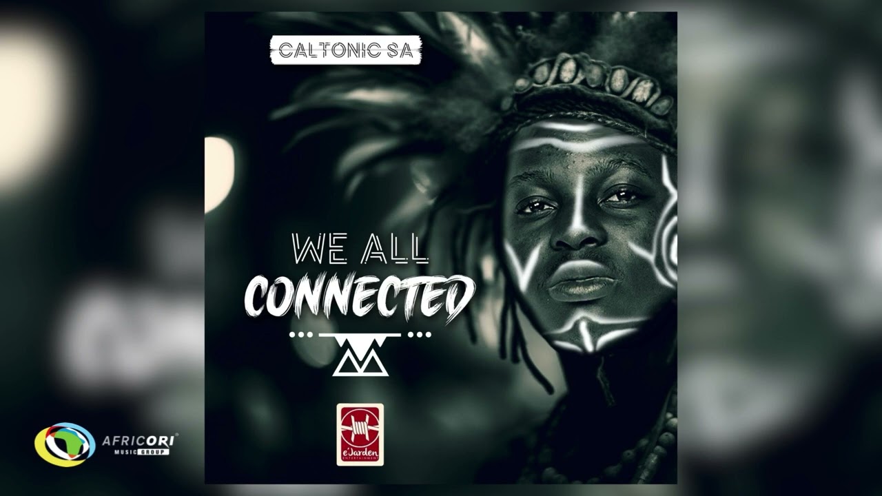 Caltonic SA and Djy Vino - We All Connected [Feat. B33kay SA and Mazah] (Official Audio)