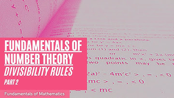 Fundamentals of Number Theory - Rules in Divisibility - Part 2