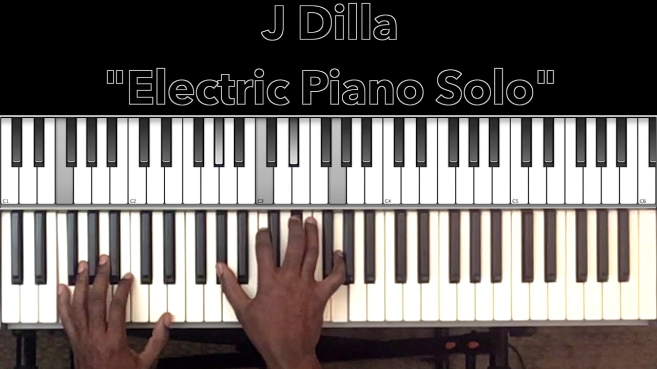 J Dilla "Electric Piano Solo" Piano Tutorial YouTube