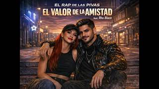 El Valor de la Amistad | El Rap de las Pivas (Feat. Rho Blaze) | Soft Urban Chill Rap