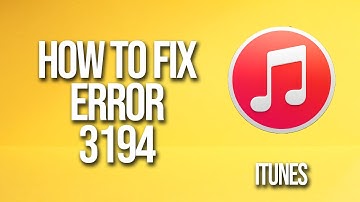 How To Fix iTunes Error 3194