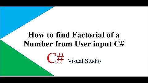 How to find Factorial of a number in C# Program