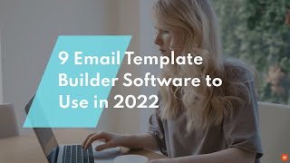 Best Email Template Builder Software to Use in 2022📧