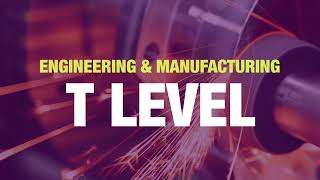 T Level | Engineering & Manufacturing | Next Level Qualification | tmc.ac.uk