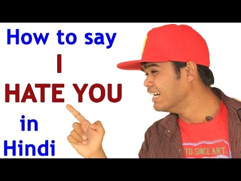 How to say I HATE YOU in Hindi