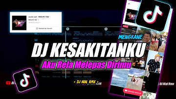DJ Aku Rela Melepas Dirimu Remix Viral Tiktok Terbaru 2023 Full Bass DJ Kesakitanku