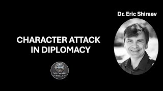Famous Character Attack in Diplomacy | Eric Shiraev Profile