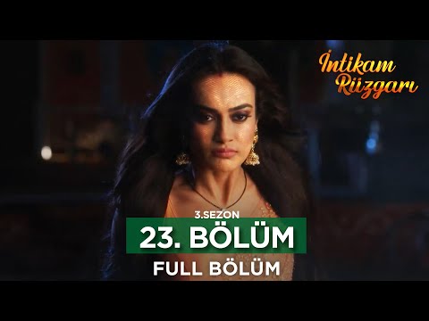 İntikam Rüzgarı Hint Dizisi | 3. Sezon 23. Bölüm
