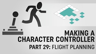 Making a Character Controller, Part 29: Planning Our Flight Controller
