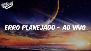 (Letra) Luan Santana - ERRO PLANEJADO - Ao Vivo