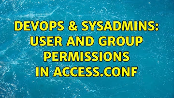 DevOps & SysAdmins: User and group permissions in access.conf