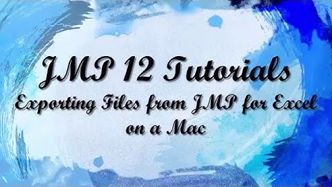 JMP 12 Tutorial - Exporting JMP files to Excel on a Mac