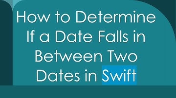 How to Determine If a Date Falls in Between Two Dates in Swift