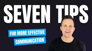 Seven tips for more effective communication