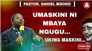 PASTOR DANIEL MGOGO - UMASKINI NI MBAYA _ UKIWA MASKINI ( MCHUNGAJI MGOGO )