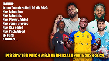 PES 2017 T99 PATCH V13.3 UNOFFICIAL UPDATE 2023-2024