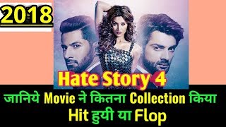 HATE STORY 4 2018 Bollywood Movie LifeTime WorldWide Box Office Collection | Cast Rating