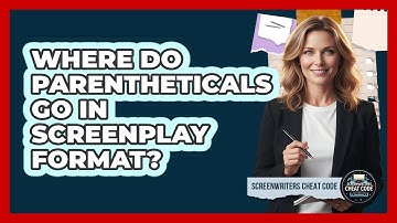Where Do Parentheticals Go In Screenplay Format?