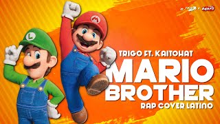 Trigo Ft. Kaitohat - Mario Brothers [ The Super Mario Bros La Película ] | Rap Cover Latino