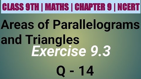Class 9 Maths| Chapter 9 | Area of parallelograms and triangles | EX 9.3 Q 14 | NCERT| CBSE