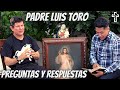 Padre Luis Toro y Rafael Diaz (Preguntas y Respuestas)