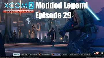 XCOM2 War Of The Chosen Modded - Legend - Episode 29