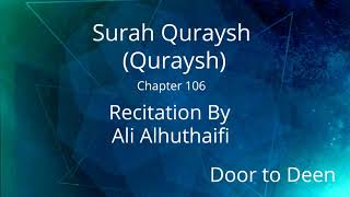 Surah Quraysh (Quraysh) Ali Alhuthaifi  Quran Recitation