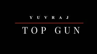 Yuvraj - Top Gun Official Audio