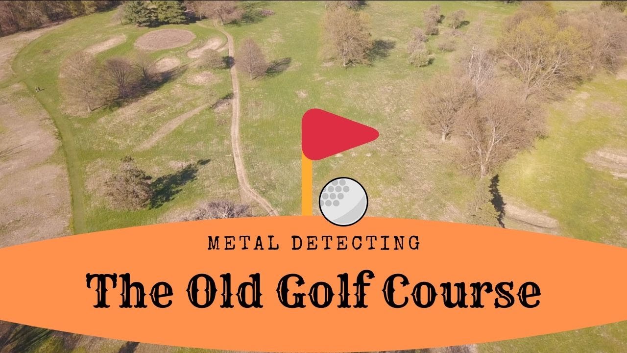 Metal Detecting An Old Golf Course YouTube