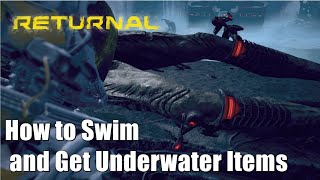 Returnal - How to Swim and Get Underwater Items