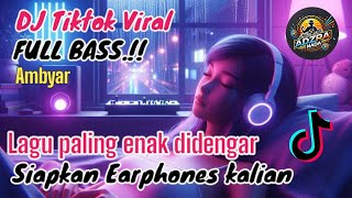 Dj Enak di dengar ful Bass 2025 || Ambyar || MUSIC DJ NEW UPDATE 2025