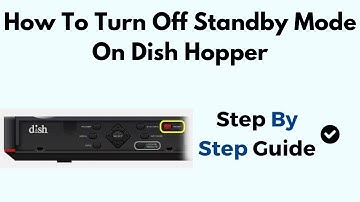 How To Turn Off Standby Mode On Dish Hopper