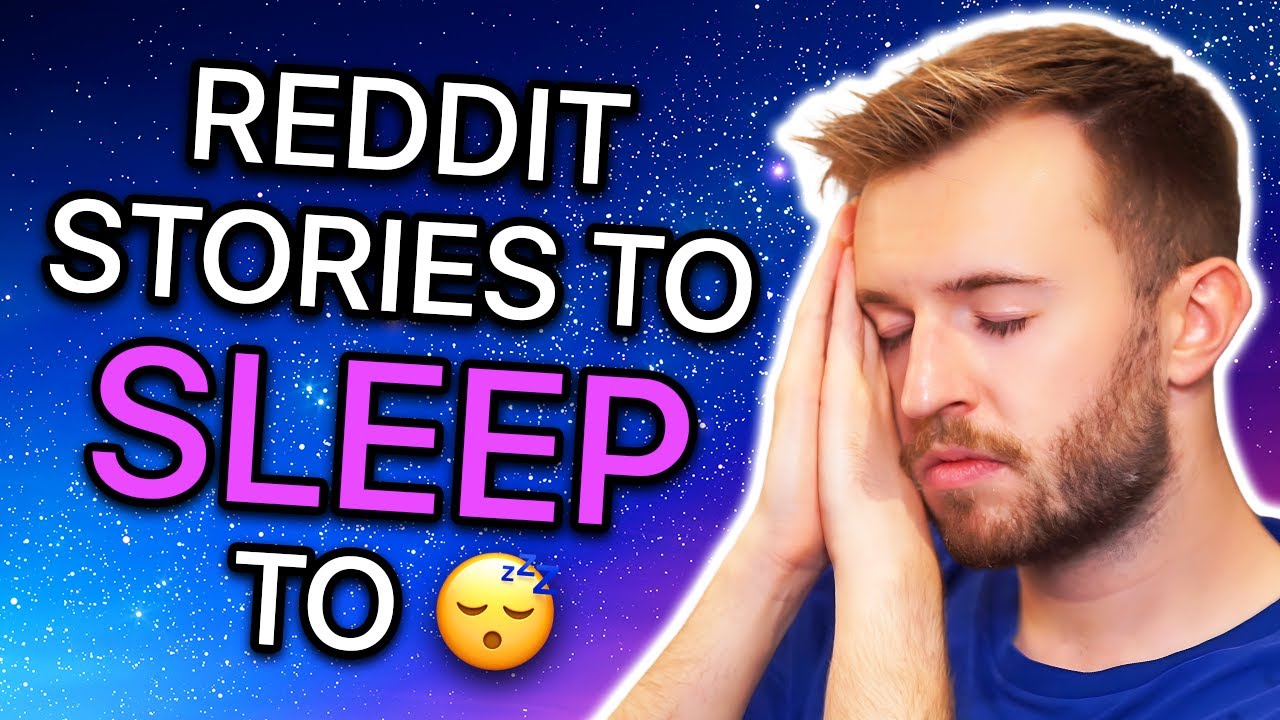 Reddit Stories To Help You Sleep