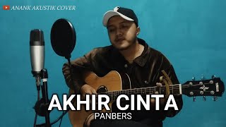 AKHIR CINTA - PANBERS || ANANK AKUSTIK COVER