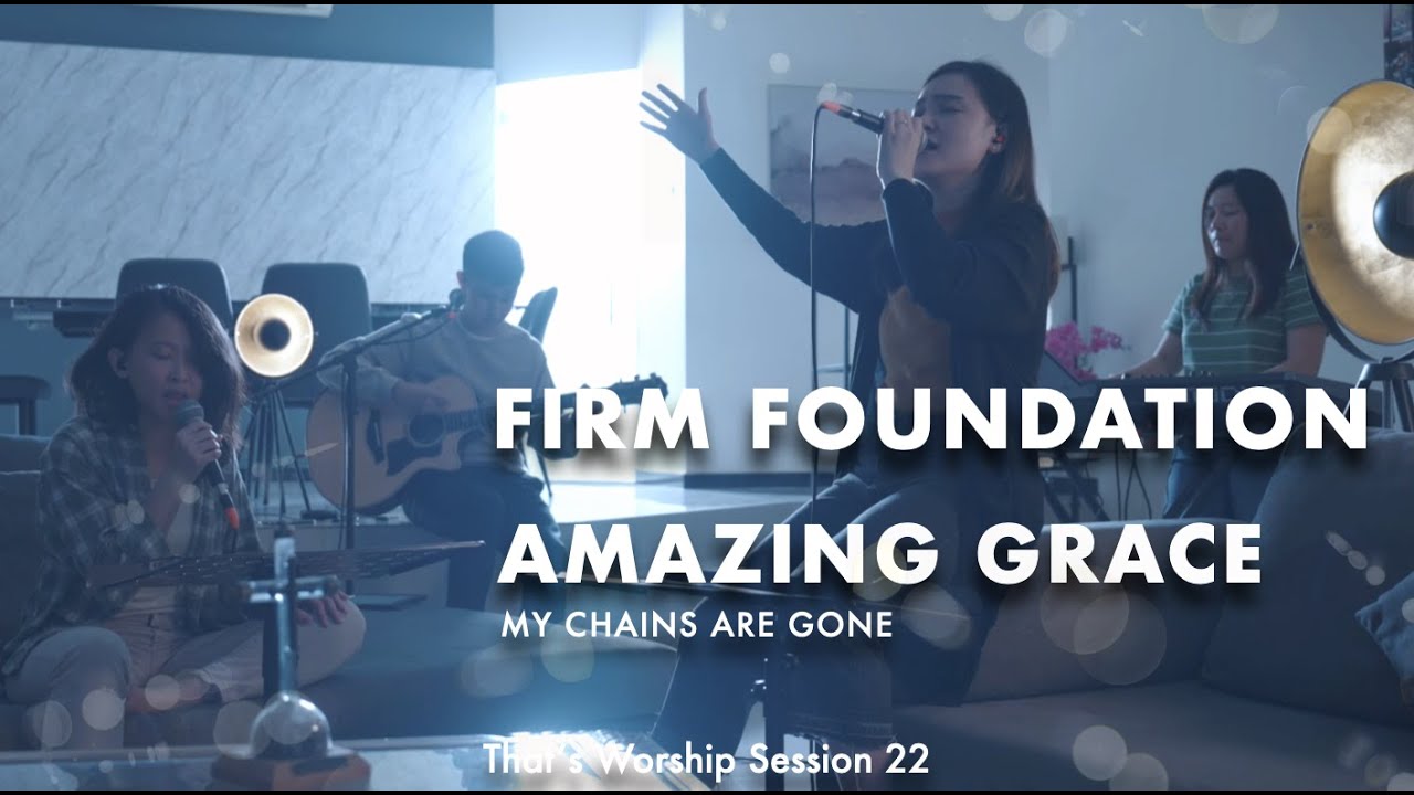 That's Worship Sessions | #22| Firm Foundation (He Won't) | Amazing Grace (My Chains Are Gone)