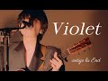 [자막] Violet - indigo la End(인디고 라 엔드)