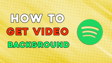 How To Get Spotify Video Background (Quick Tutorial)