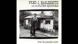 Fred J. Eaglesmith &amp; The Flying Squirrels – From the Paradise Motel (1994)
