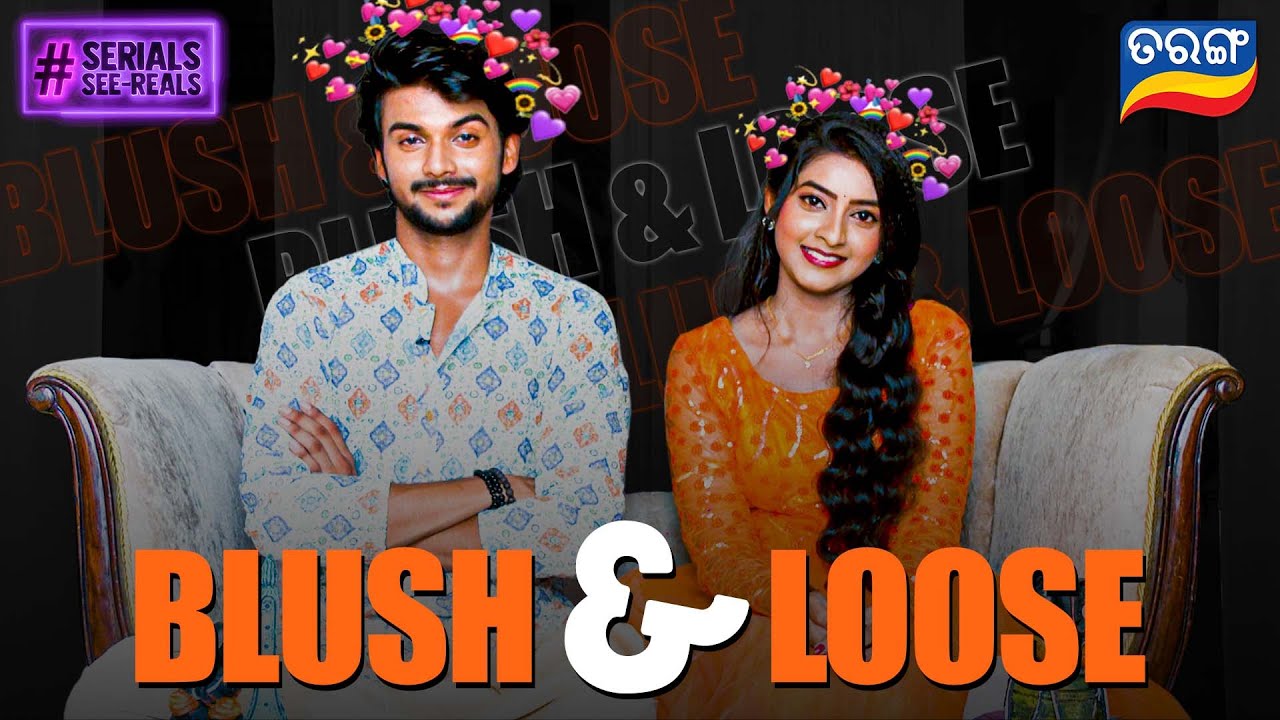 Serials See-Reals | Murali & Trishna | Atuta Bandhana | Blush and Loose | Funny Segment | Tarang TV