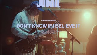 JUDAH. - Don't Know If I Believe It (Live from RHRSL)