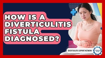 How Is A Diverticulitis Fistula Diagnosed? - Diverticulitis Support Network