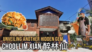 Chooi Lim Xian 醉林仙, Air Itam - Unveiling Another Hidden Gem